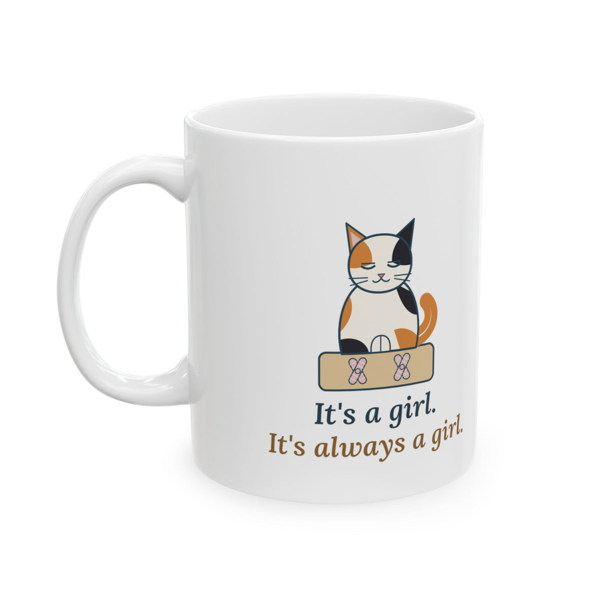 Calico Cat Coffee Mug - It's a Girl. It's Always a Girl. Cat Genetics Gift Mug