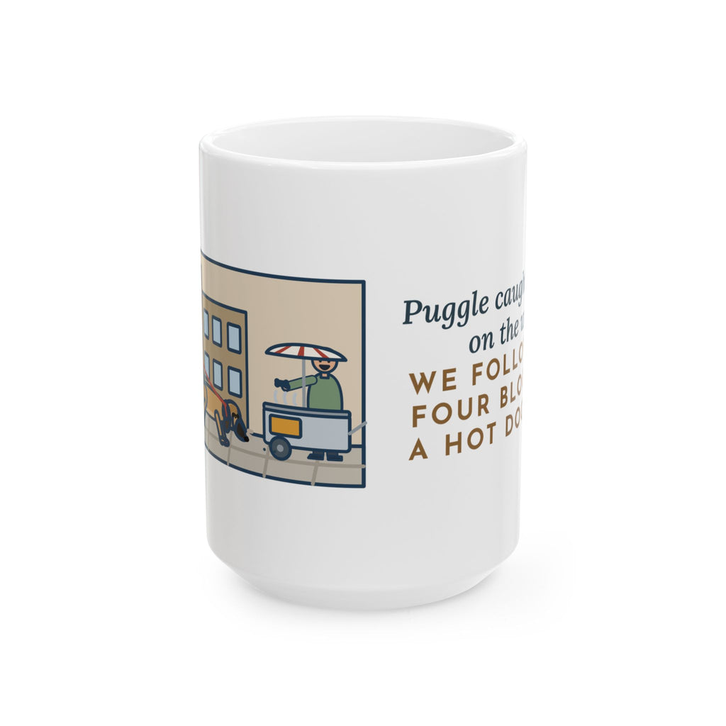 Caught a Scent on the Walk, We Followed It Four Blocks to a Hot Dog Cart 15oz Mug, Large Funny Puggle Coffee Mug