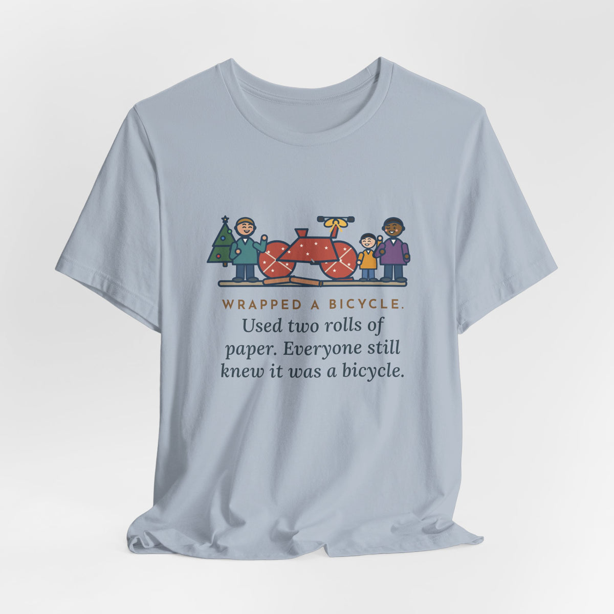 Funny Christmas Gift T-Shirt, Wrapped a Bicycle with Two Rolls of Paper, Everyone Still Knew, Christmas Morning Tee