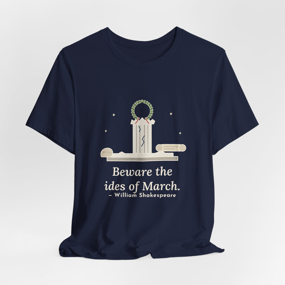 Shakespeare Quote T-Shirt, Beware the Ides of March, Humor Laurel and Column Tee