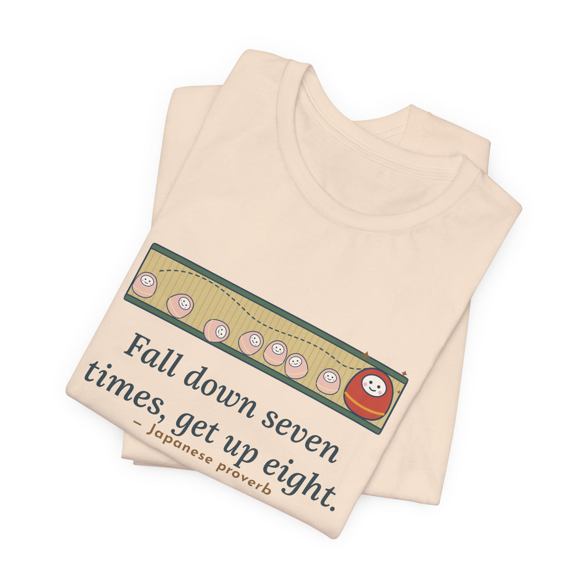 Fall Down Seven Times, Get Up Eight T-Shirt, Motivational Proverb Tee with Roly-Poly Toy