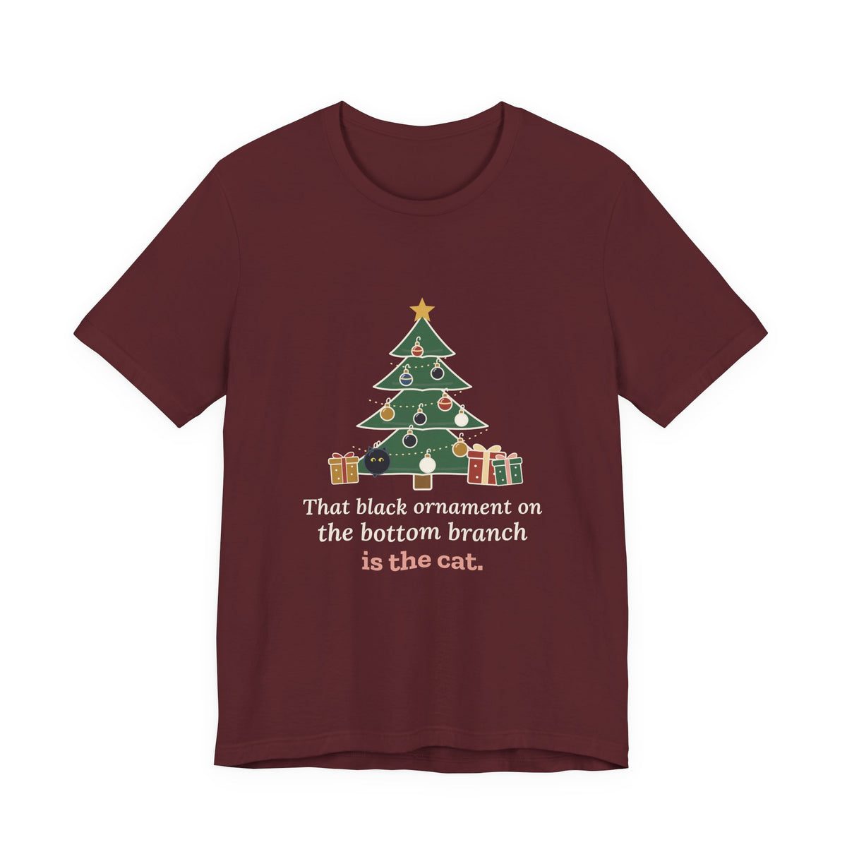 Black Cat Christmas T-Shirt - That Black Ornament on the Bottom Branch Is the Cat