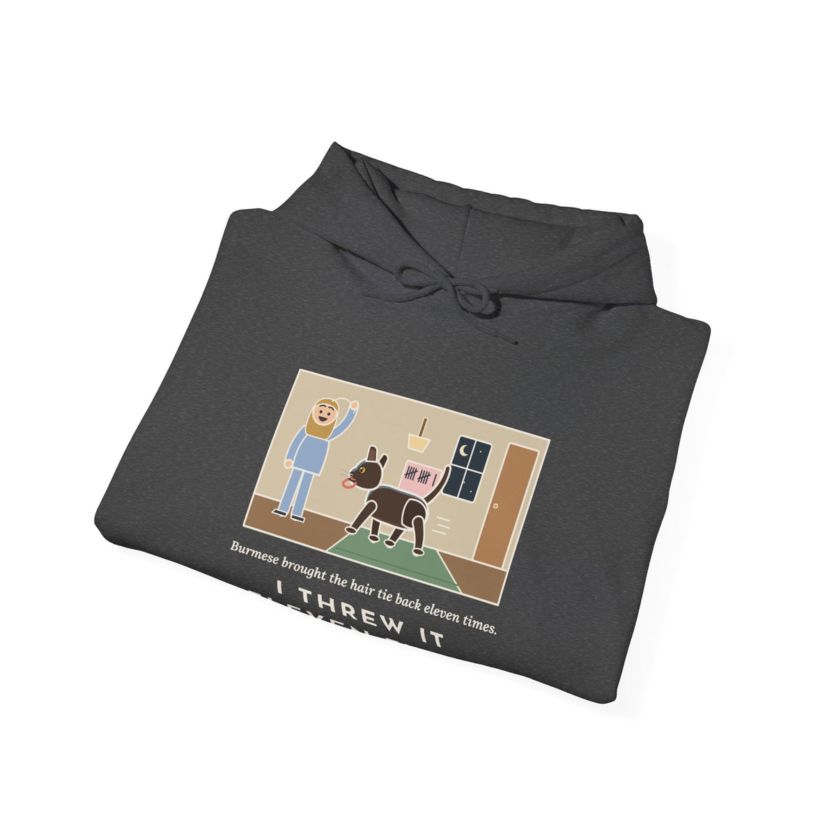Funny Burmese Cat Hoodie, Brought the Hair Tie Back Eleven Times