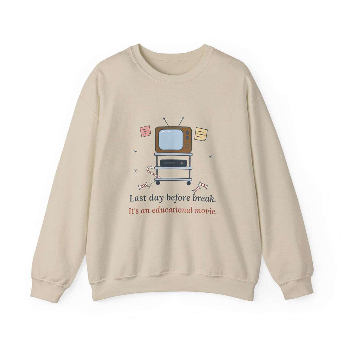 Teacher Crewneck Sweatshirt - Last Day Before Break. It's an Educational Movie.