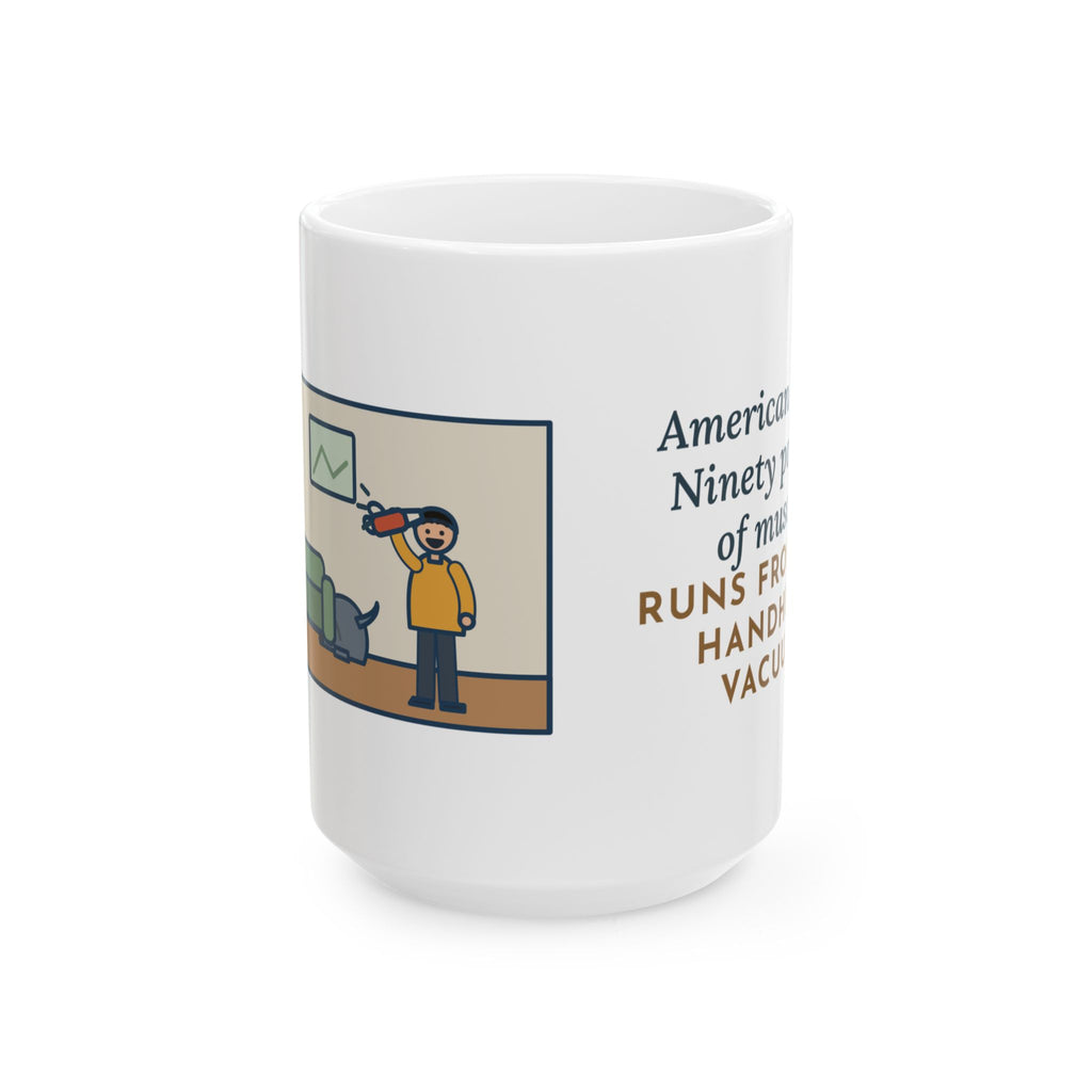 Ninety Pounds of Muscle, Runs from the Handheld Vacuum 15oz Mug, Large Funny American Bully Coffee Mug