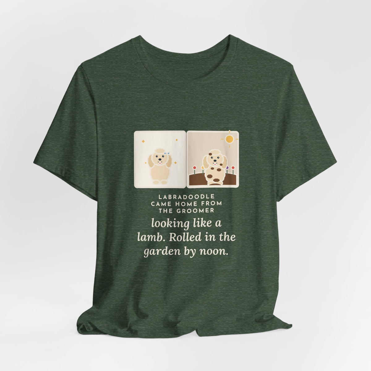Funny Labradoodle T-Shirt, Came Home from the Groomer Looking Like a Lamb, Rolled in the Garden by Noon, Groomer to Garden Tee