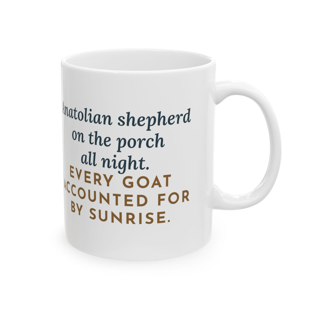 Anatolian Shepherd Coffee Mug - Every Goat Accounted for by Sunrise