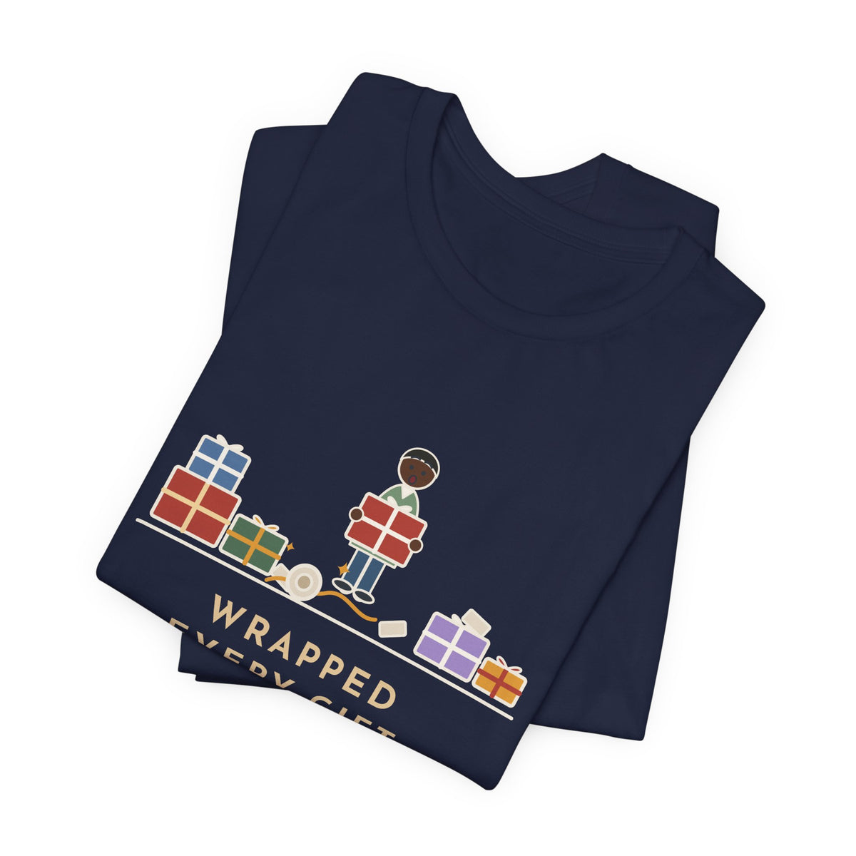 Funny Christmas T-Shirt - Wrapped Every Gift, Found the Tape Under the Last One