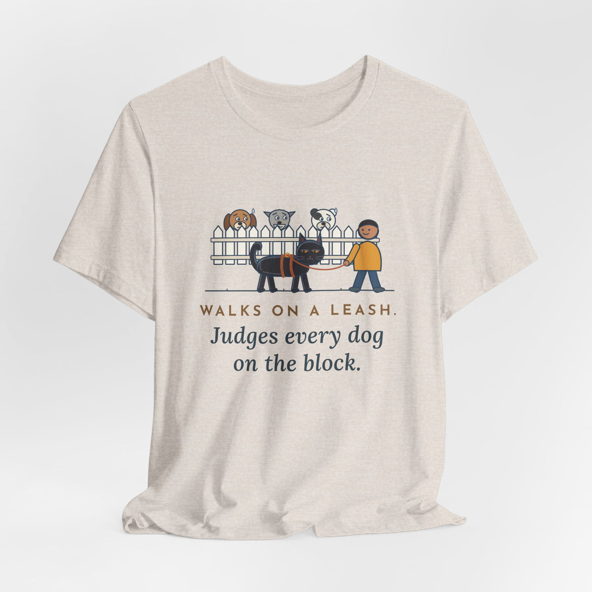 Bombay Cat T-Shirt - Walks on a Leash, Judges Every Dog on the Block