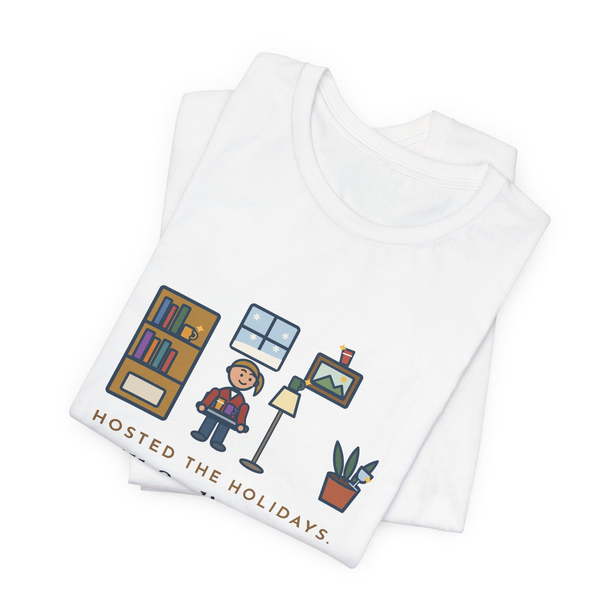 Funny Holiday Host T-Shirt, Hosted the Holidays, Still Finding Cups in Strange Places in January, Cup Hunt Tee