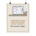 Friendsgiving Poster, Sign-Up Sheet, Eight Guests, Six Wrote Chips, Funny Potluck Sheet Wall Art