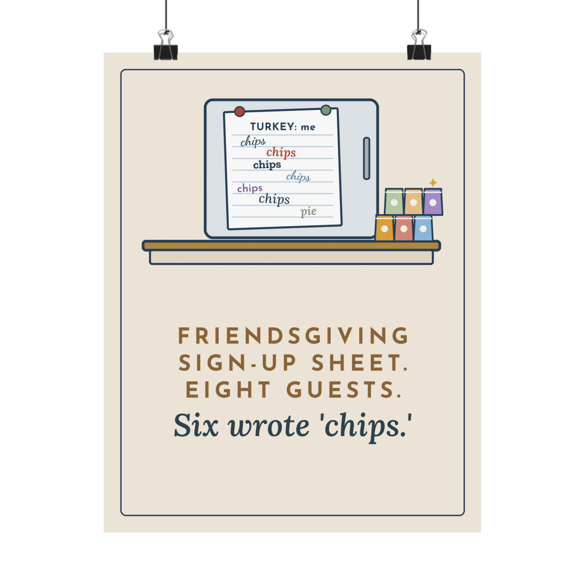Friendsgiving Poster, Sign-Up Sheet, Eight Guests, Six Wrote Chips, Funny Potluck Sheet Wall Art