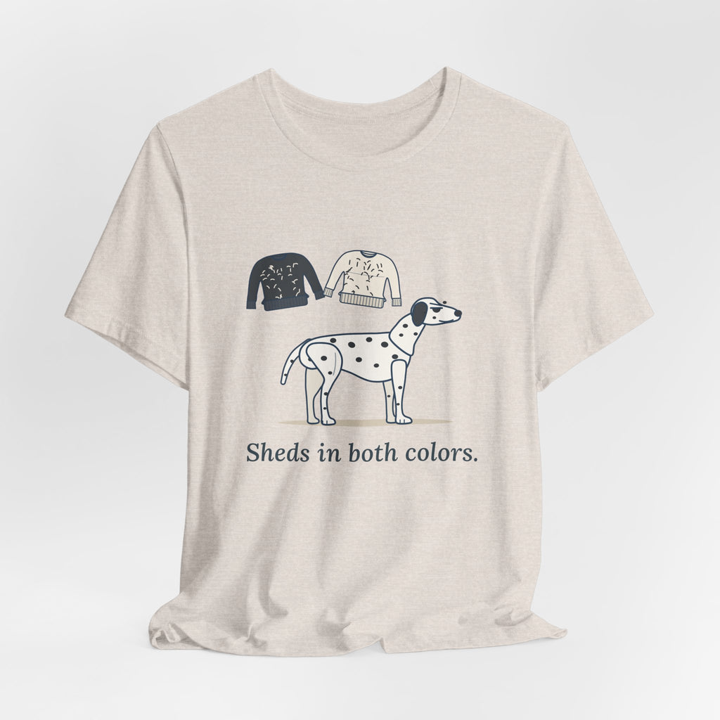 Dalmatian T-Shirt - Sheds in Both Colors. Funny Dalmatian Owner Tee