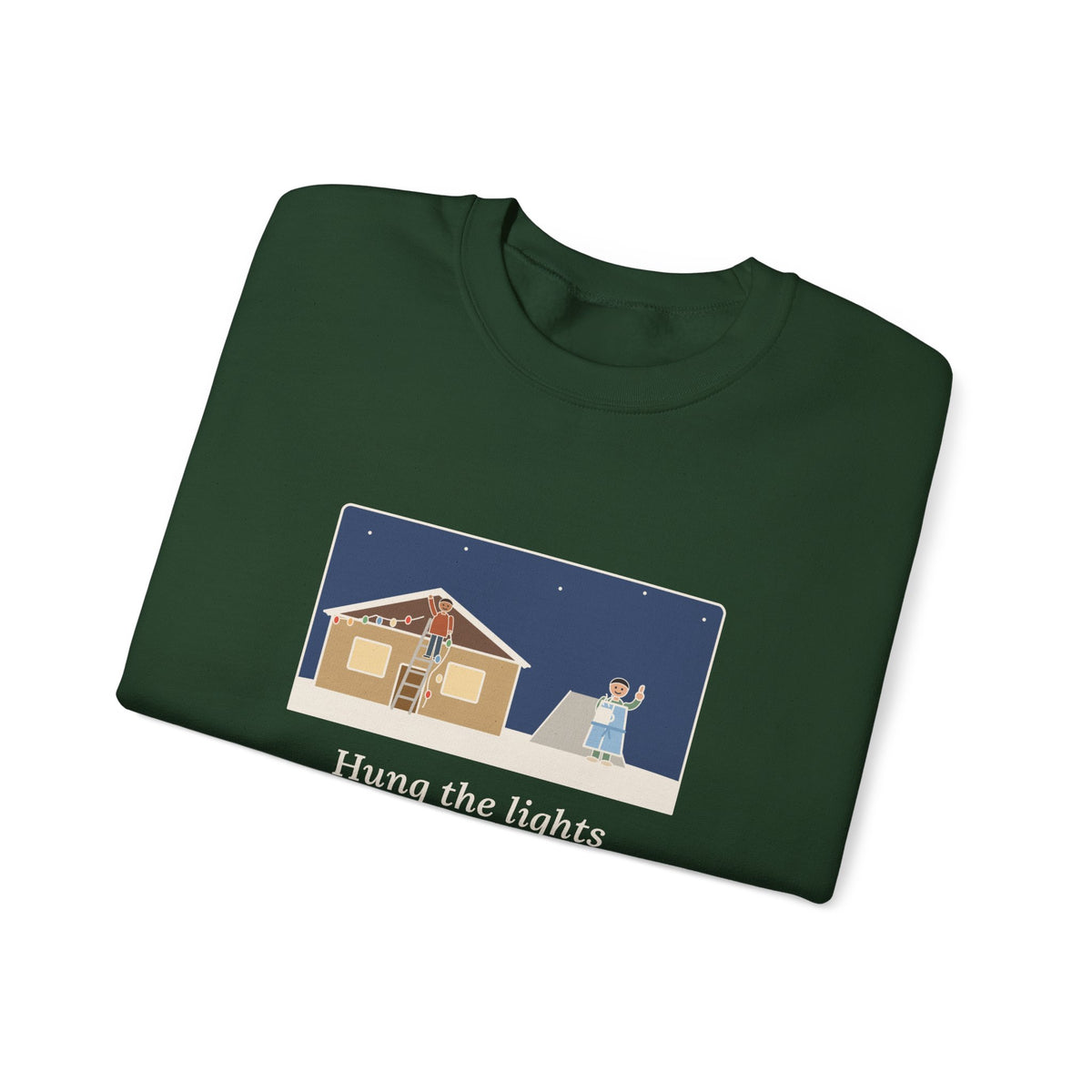 Christmas Lights Sweatshirt, Hung Them on the House, The Neighbor Supervised from His Driveway with Coffee