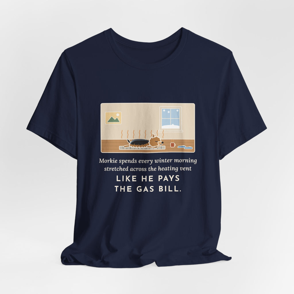Funny Morkie T-Shirt, Every Winter Morning Stretched Across the Heating Vent, Warm Spot Tee