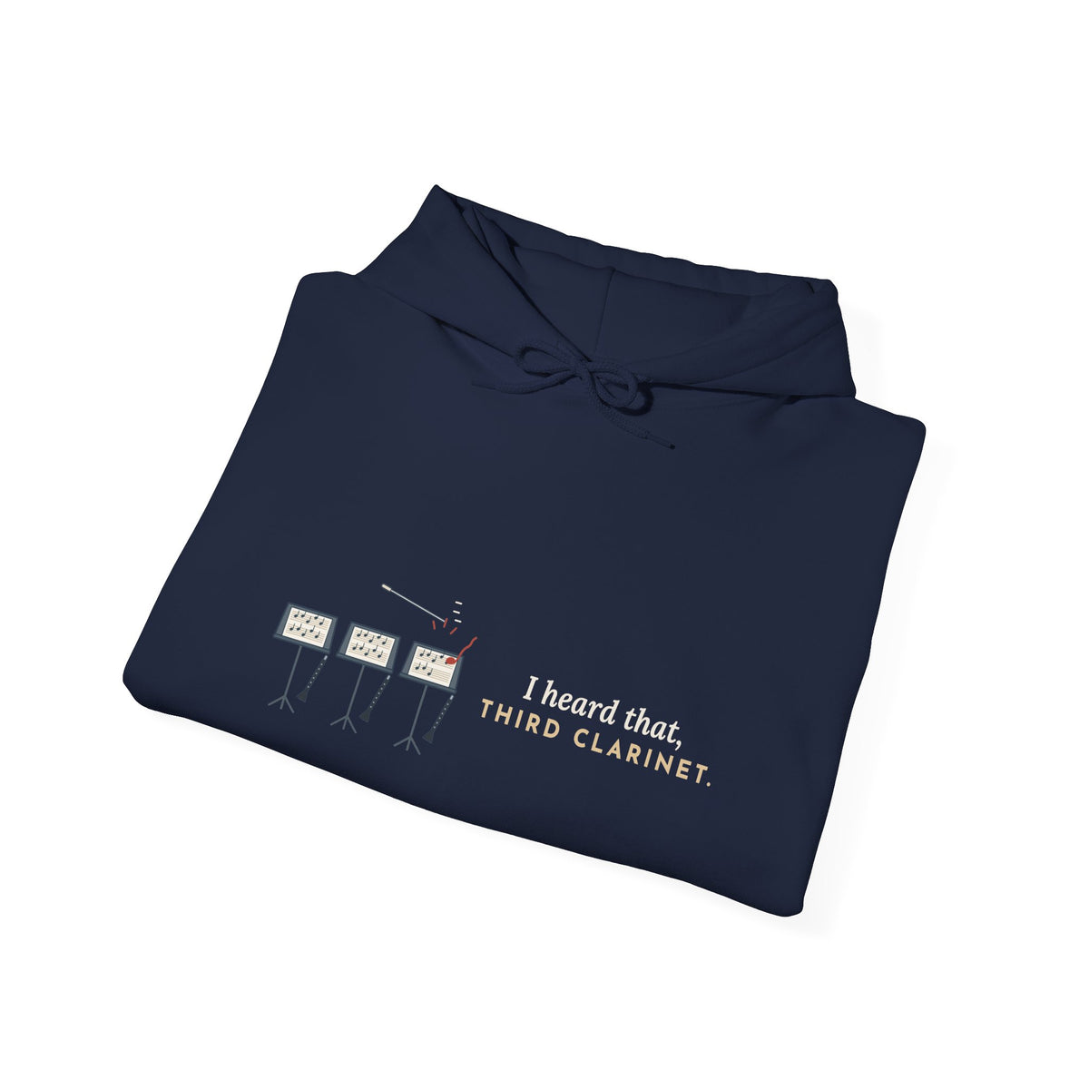 Band Director Hoodie - I Heard That, Third Clarinet. Music Teacher Hooded Sweatshirt