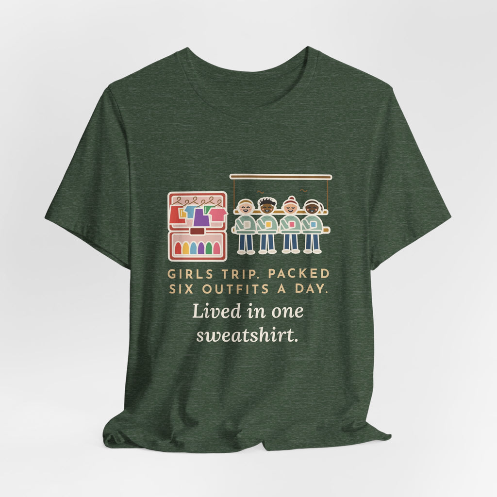 Funny Girls Trip T-Shirt, Packed Six Outfits a Day, Lived in One Sweatshirt, Porch Swing Friends Tee