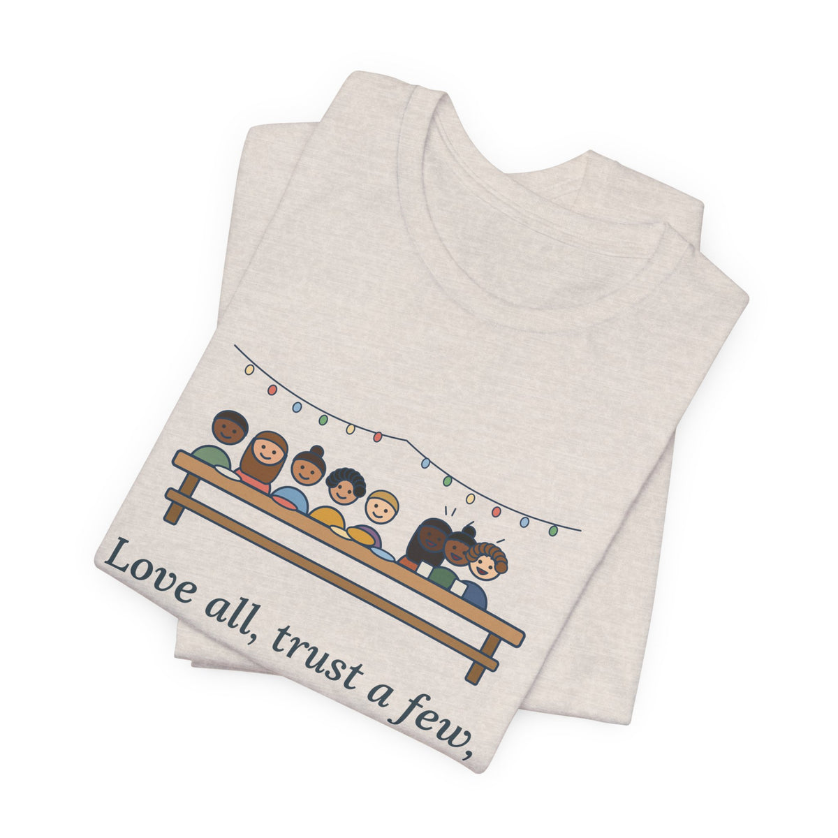 Shakespeare Quote T-Shirt, Love All, Trust a Few, Do Wrong to None, Wisdom Neighborhood Picnic Tee