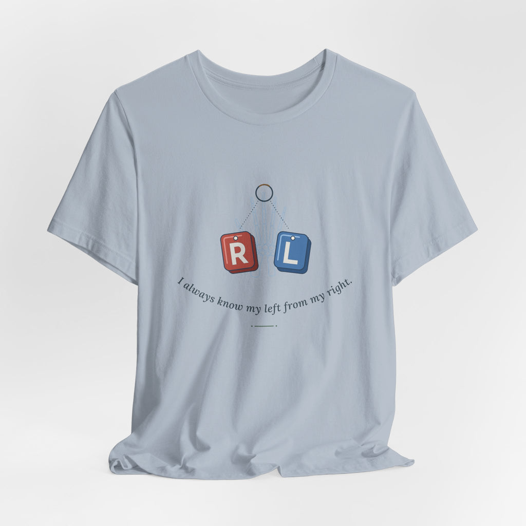Rad Tech T-Shirt - I Always Know My Left From My Right Radiology Tech Tee