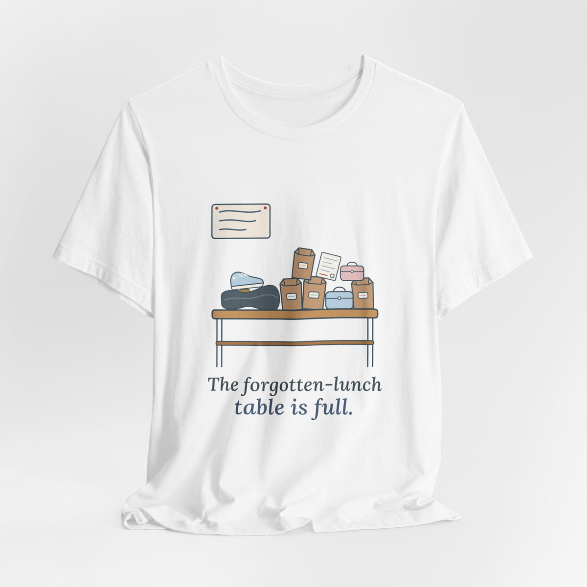 School Secretary T-Shirt - The Forgotten-Lunch Table Is Full Front Office Tee
