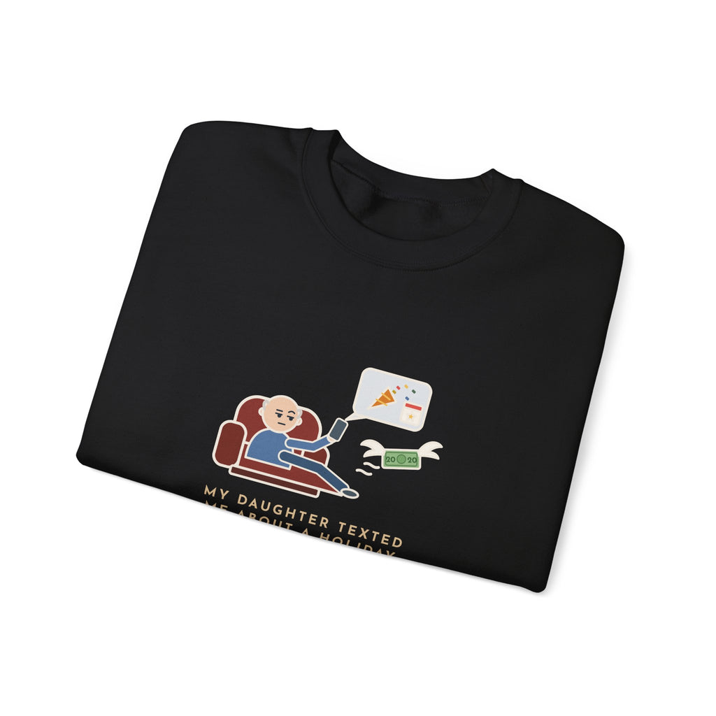 Funny Dad Crewneck Sweatshirt - Daughter Found a New Holiday, I Paid Twenty