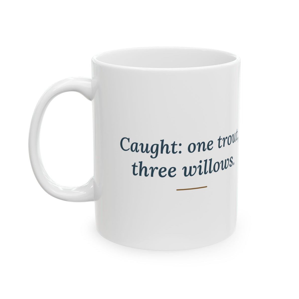 Fly Fishing Coffee Mug - Caught: One Trout, Three Willows Angler Gift Mug