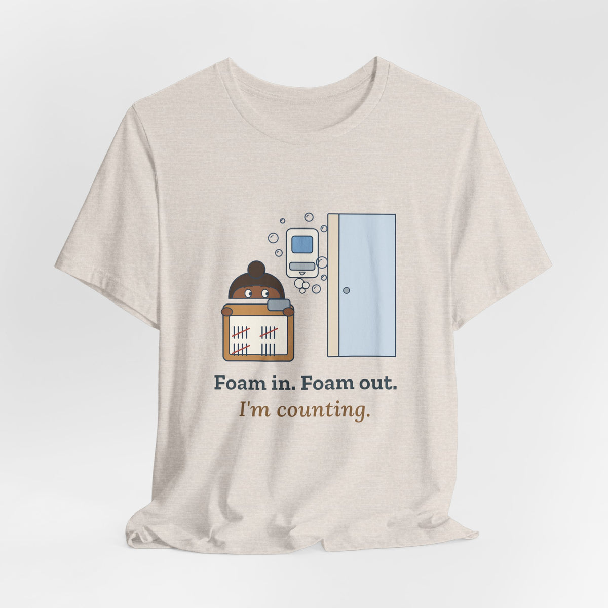 Infection Preventionist T-Shirt - Foam In. Foam Out. I'm Counting. Hand Hygiene Humor Tee