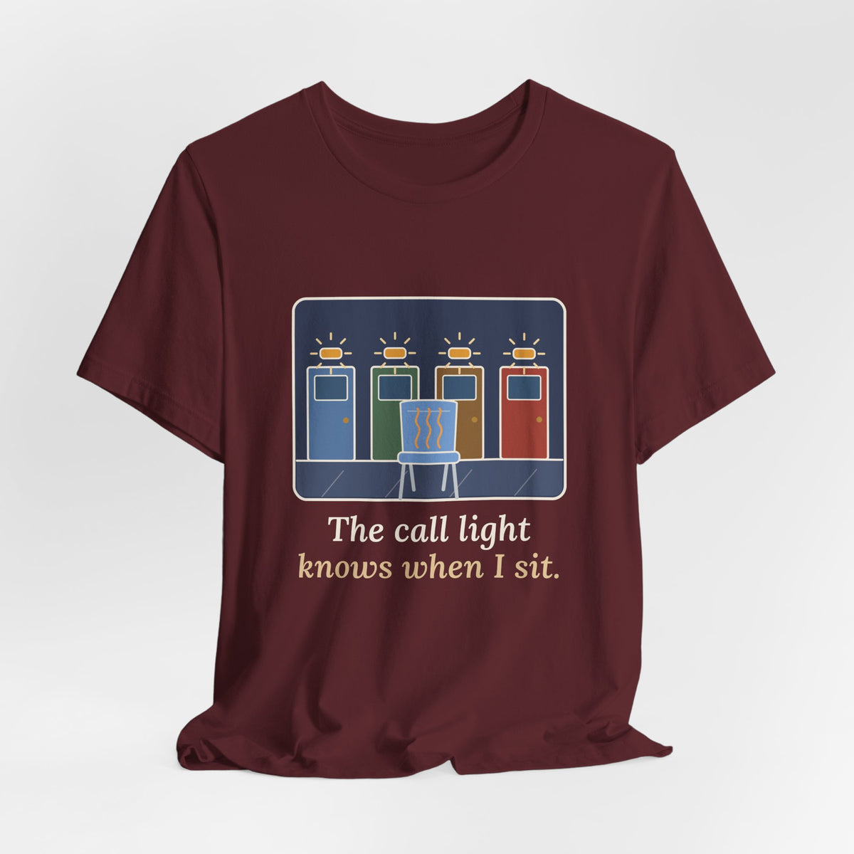 Certified Nursing Assistant T-Shirt - The Call Light Knows When I Sit. Funny Nurse Aide Tee