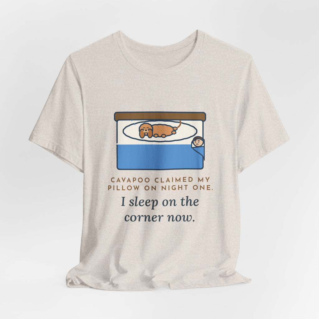 Funny Cavapoo T-Shirt, Claimed My Pillow on Night One, I Sleep on the Corner Now, Big Bed Tee