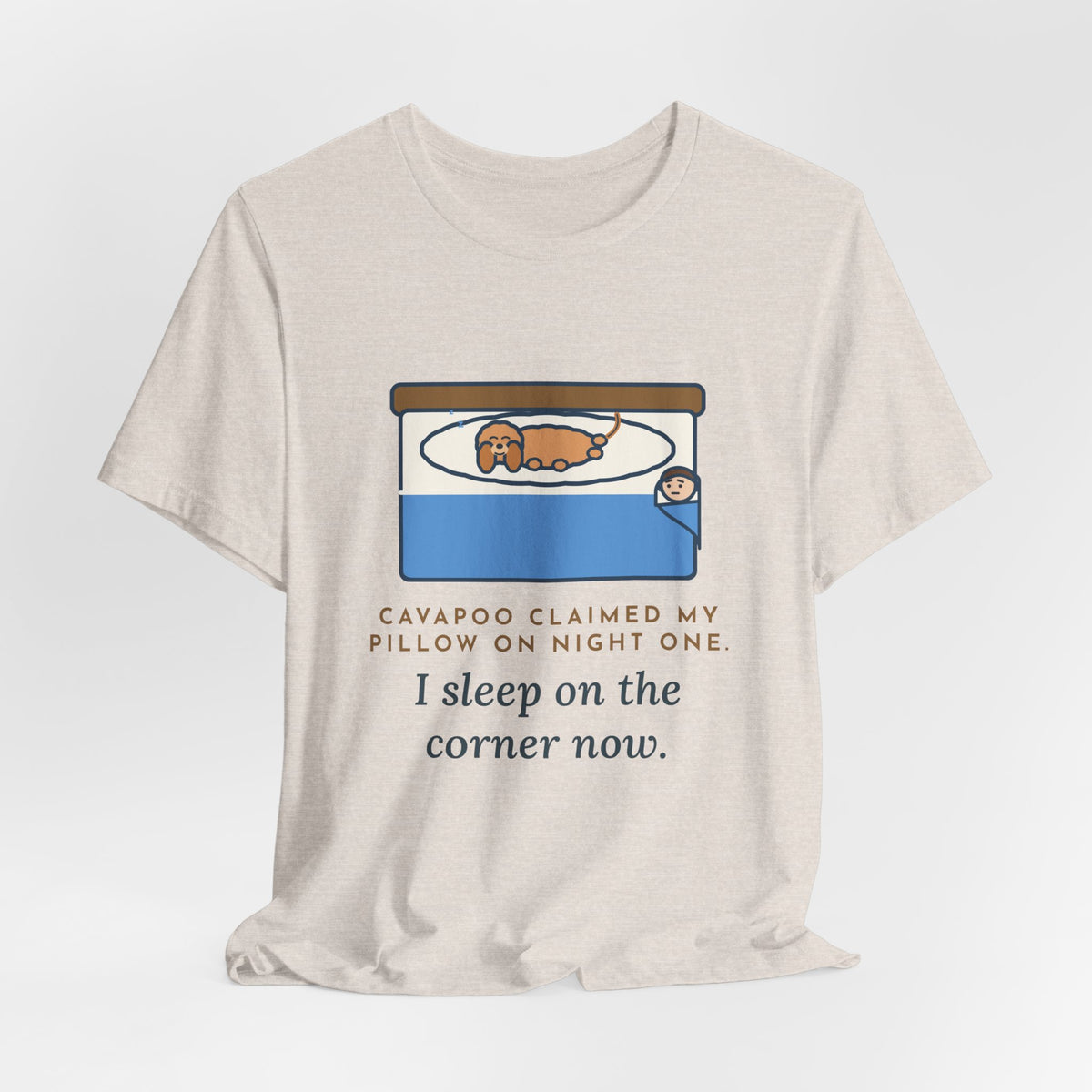 Funny Cavapoo T-Shirt, Claimed My Pillow on Night One, I Sleep on the Corner Now, Big Bed Tee