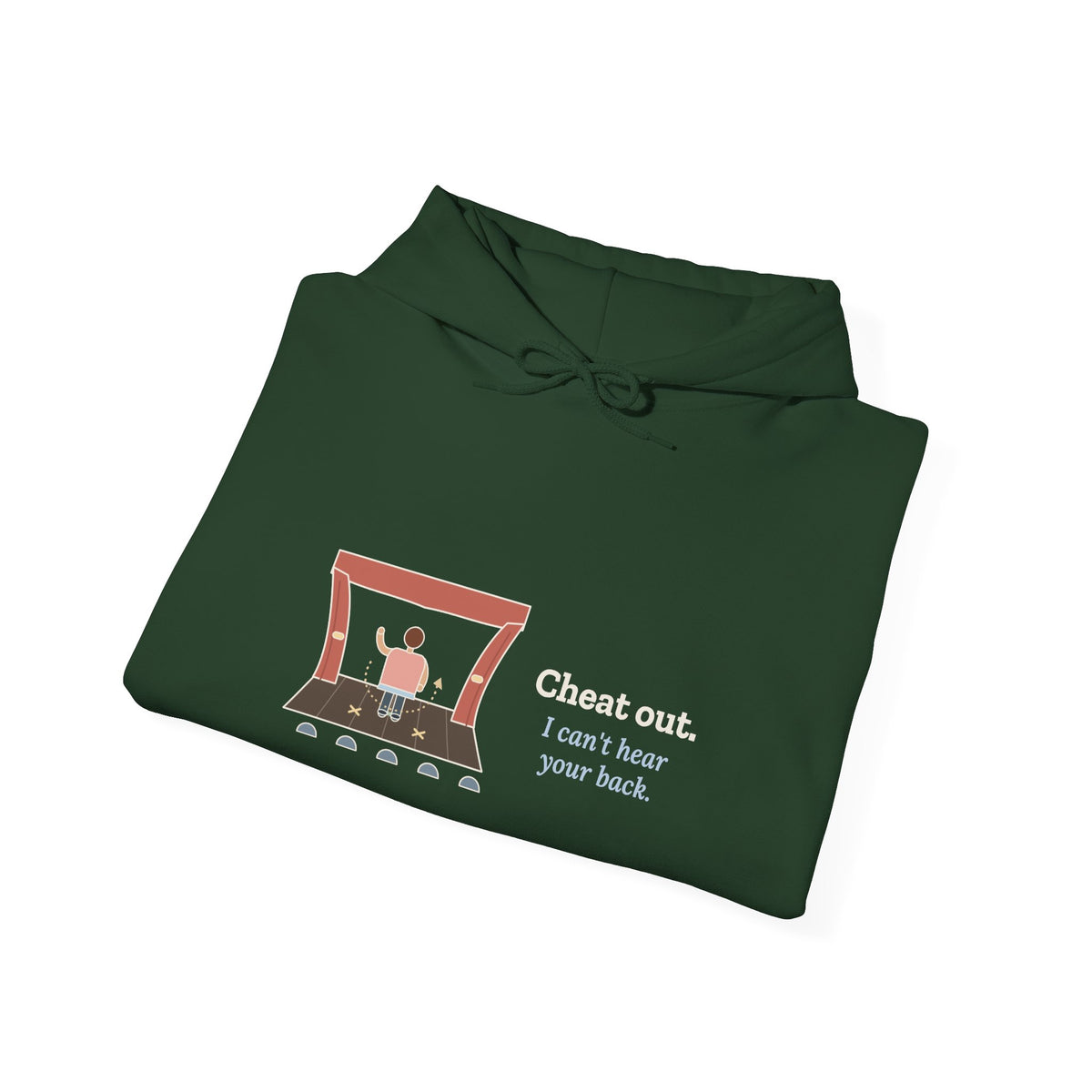 Theater Director Hoodie - Cheat Out. I Can't Hear Your Back. Drama Teacher Hooded Sweatshirt