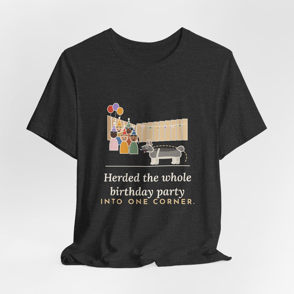 Swedish Vallhund T-Shirt - Herded the Whole Birthday Party Into One Corner