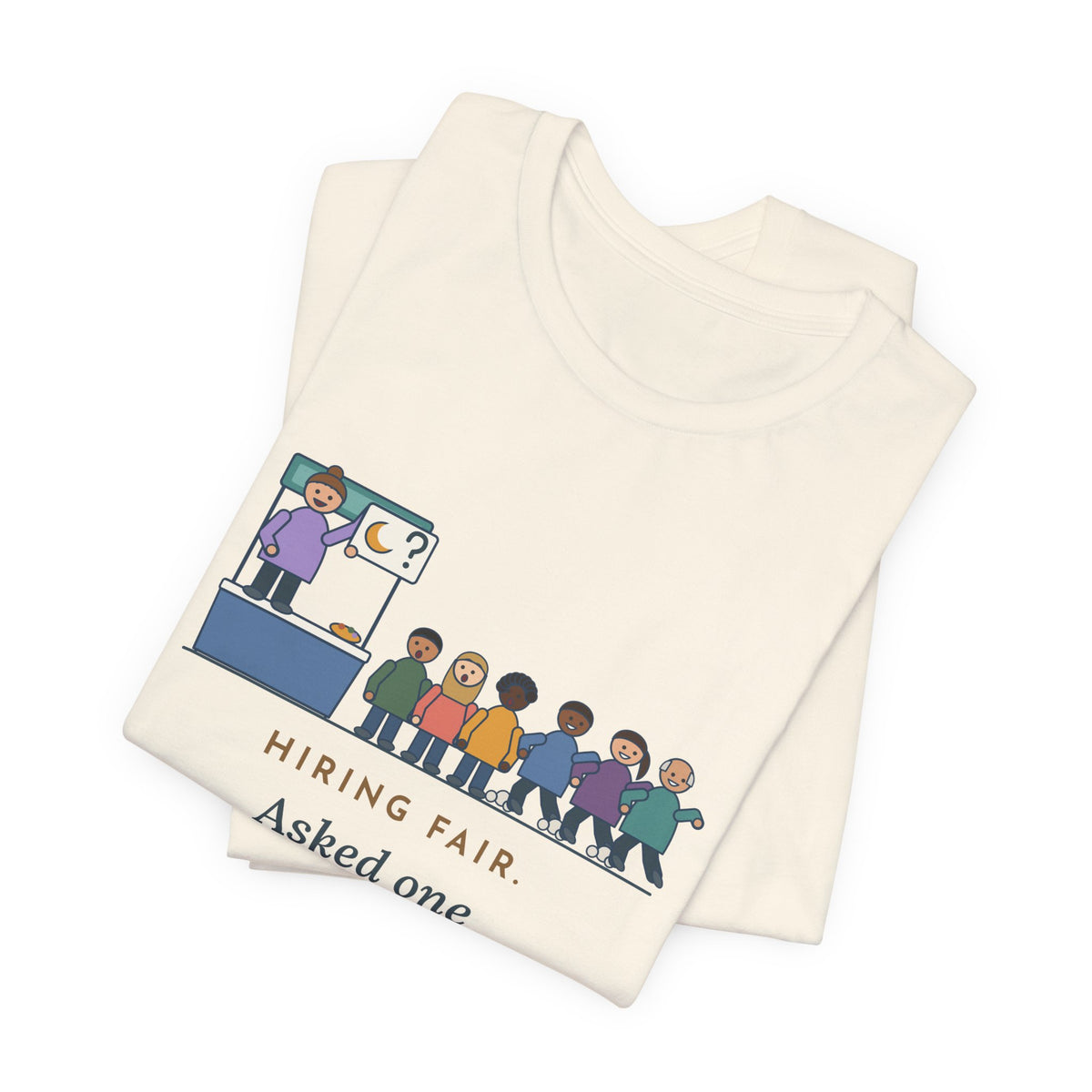 Nurse Recruiter T-Shirt - Hiring Fair, Asked One Question, Nights, Half the Line Left