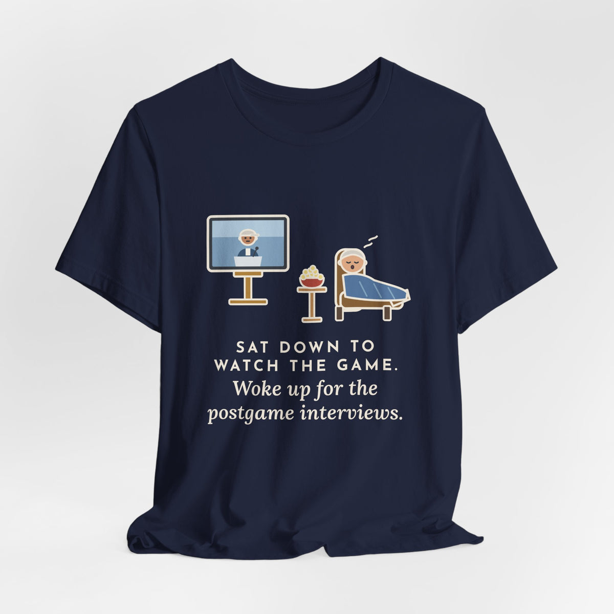 Funny Sports Fan T-Shirt, Sat Down to Watch the Game, Woke Up for the Postgame Interviews, Recliner Nap Tee
