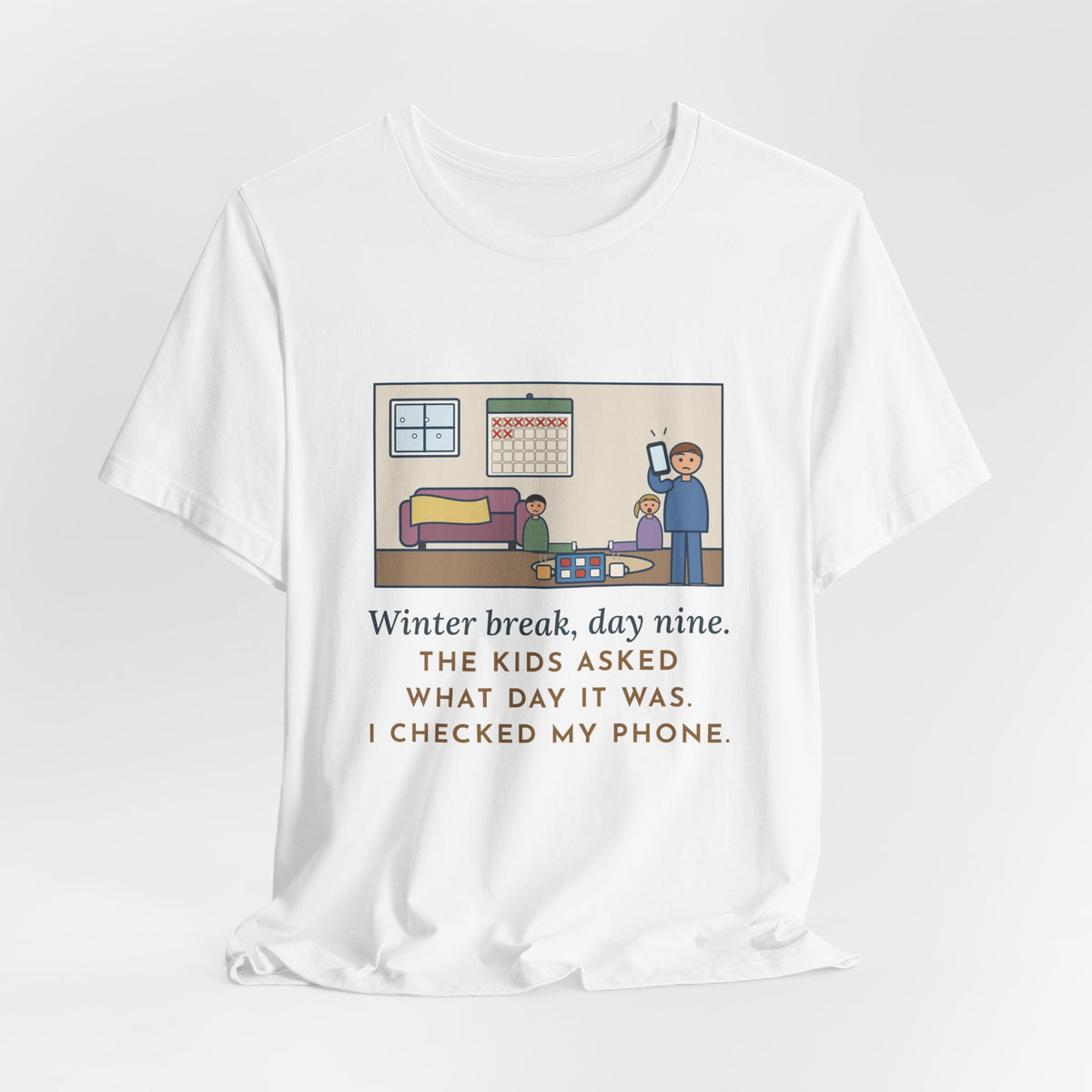 Funny Winter Break T-Shirt, Day Nine, The Kids Asked Which Day It Was, I Checked My Phone, Pajama Living Room Tee