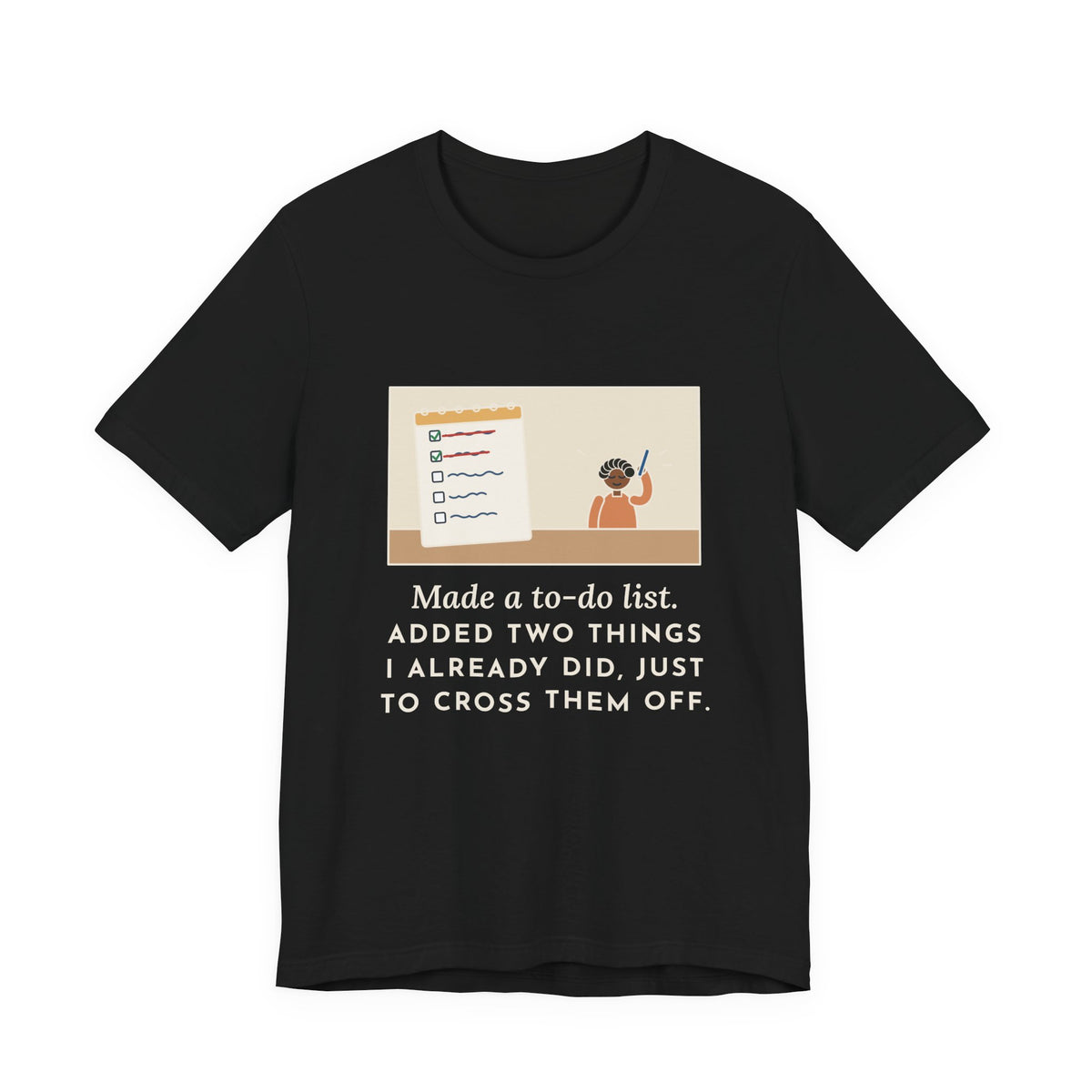 Funny To-Do List T-Shirt, Added Two Things I Already Did, Just to Cross Them Off, Notepad Tee