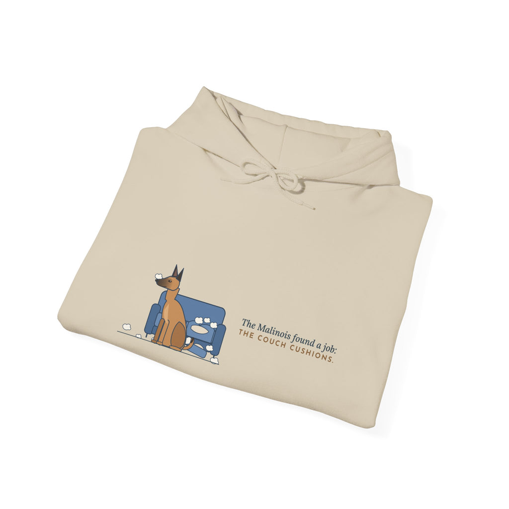 Malinois Hoodie - The Malinois Found a Job: The Couch Cushions, Belgian Malinois Owner Hooded Sweatshirt