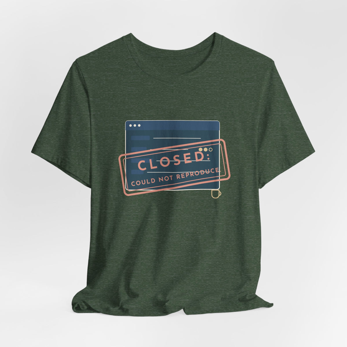 IT Support T-Shirt - Closed: Could Not Reproduce Help Desk Tee