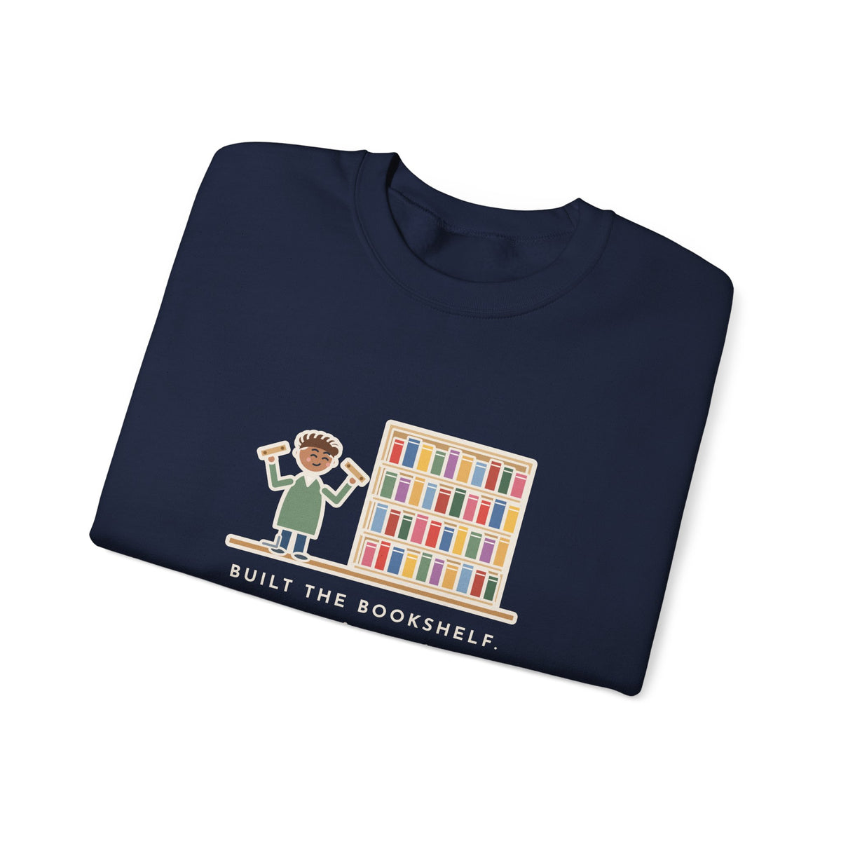 DIY Bookshelf Sweatshirt, Built It, Two Pieces Left Over, Holds Forty Books Anyway, Funny Finished Shelf Crewneck