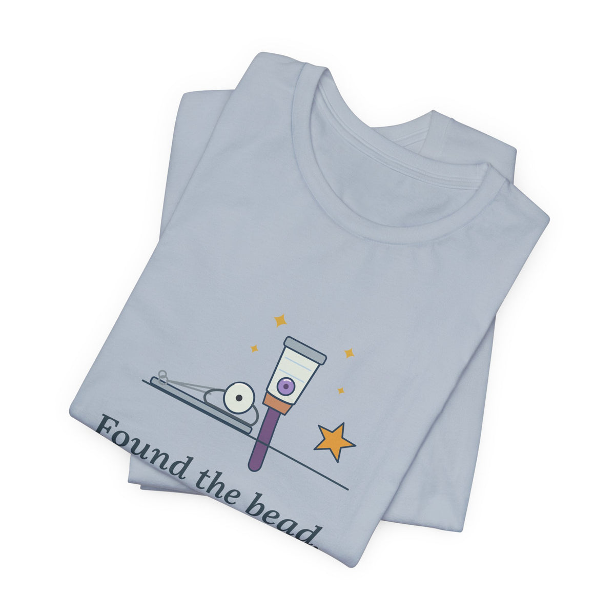 ENT Nurse T-Shirt - Found the Bead. Left Nostril, As Suspected. Otolaryngology Clinic Tee