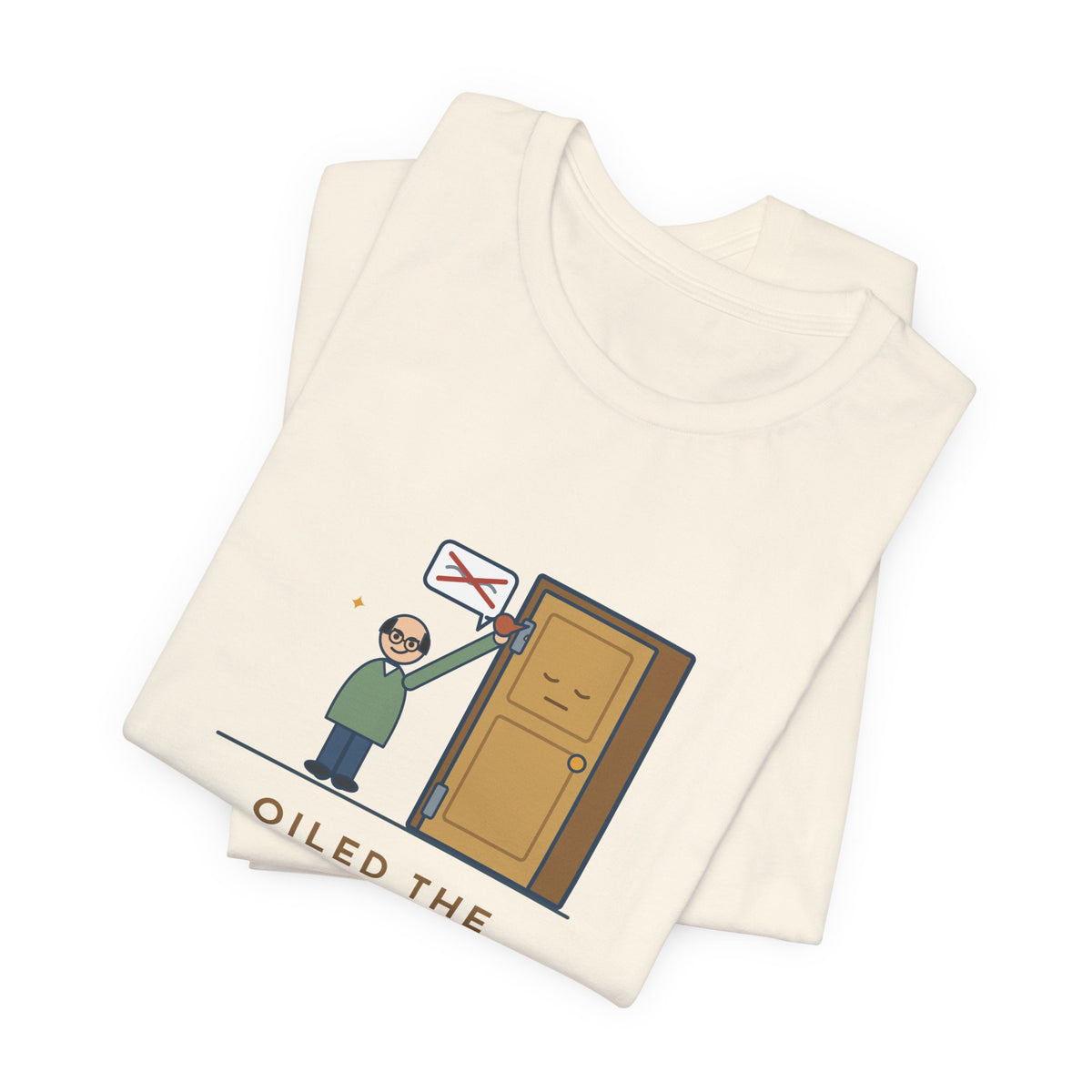 Funny Dad Joke T-Shirt - Oiled the Squeaky Door, We're No Longer on Speaking Terms