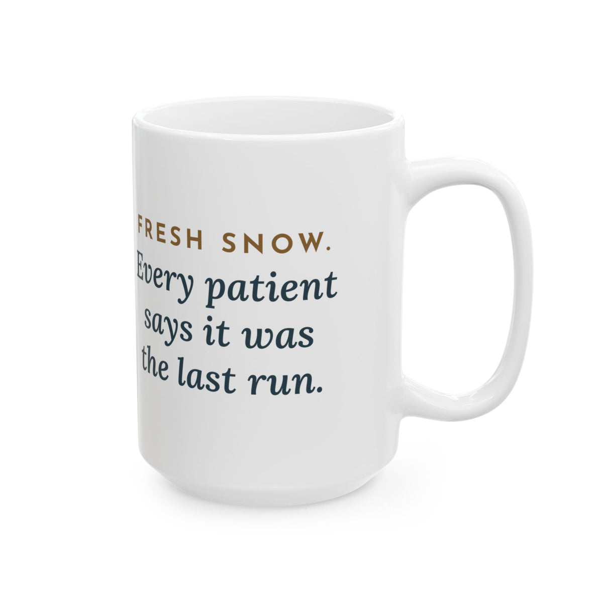 Large 15oz Ski Resort Clinic Nurse Mug - Every Patient Says It Was the Last Run