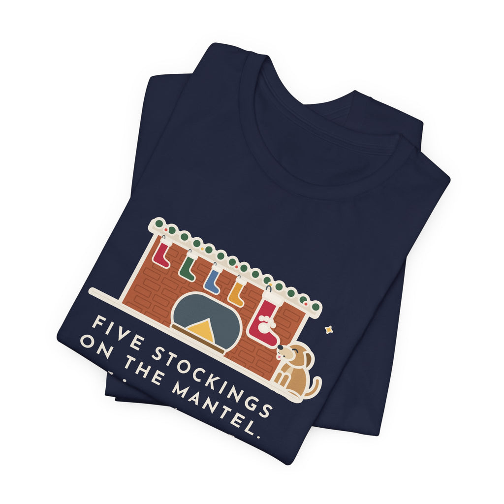 Funny Dog Stocking T-Shirt, Five on the Mantel, The Biggest One Has a Paw Print, Mantel Tee