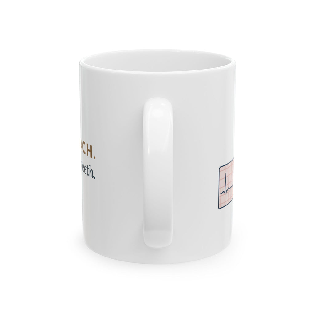 Telemetry Nurse Coffee Mug - It's Not V-Tach. He's Brushing His Teeth.