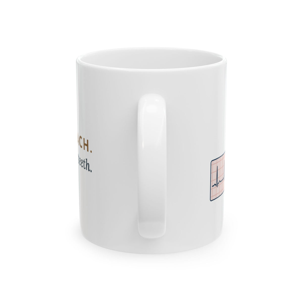 Telemetry Nurse Coffee Mug - It's Not V-Tach. He's Brushing His Teeth.