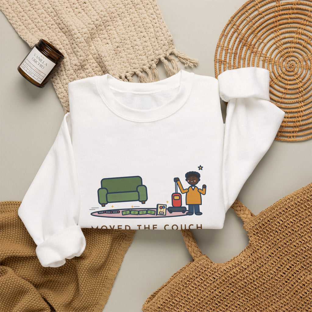 Cleaning Day Sweatshirt, Moved the Couch to Vacuum, Found Three Remotes and Last Year's Birthday Card, Funny Under the Couch Crewneck