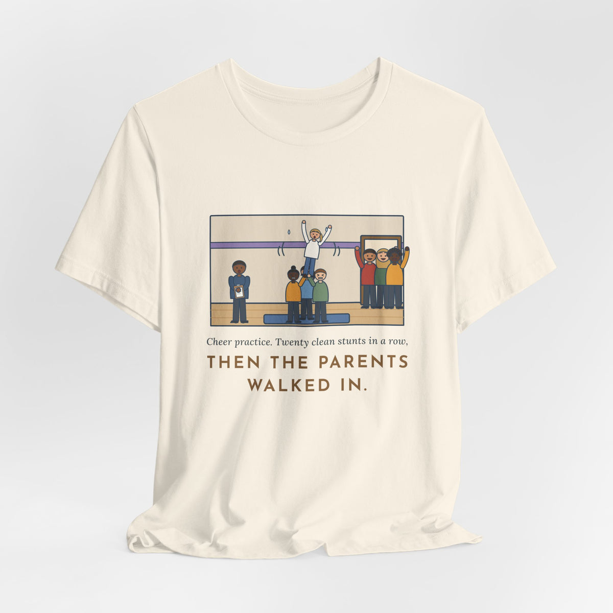 Funny Cheer Coach T-Shirt, Twenty Clean Stunts in a Row, Then the Parents Walked In, Practice Mat Tee