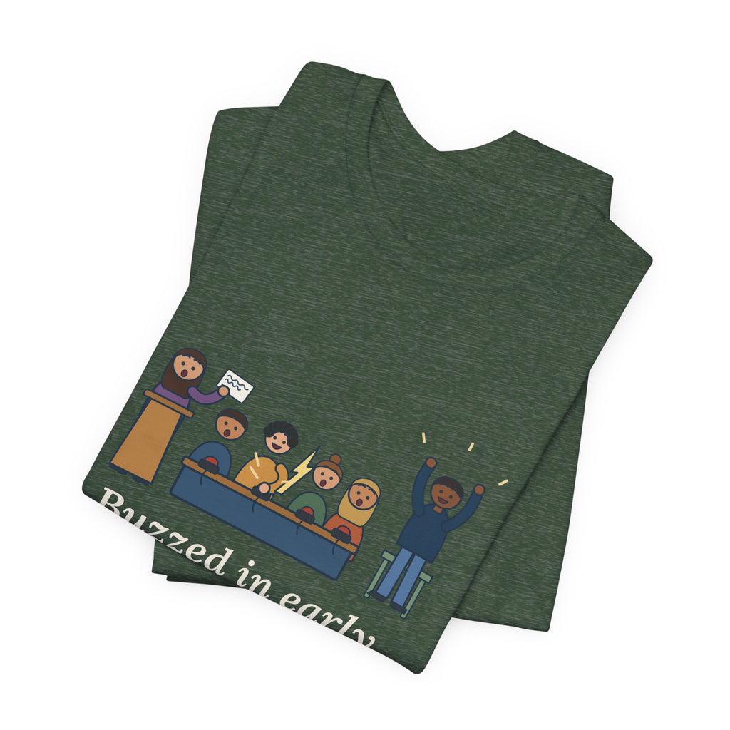 Quiz Bowl Coach T-Shirt - Buzzed In Early, Got It Anyway Academic Team Tee