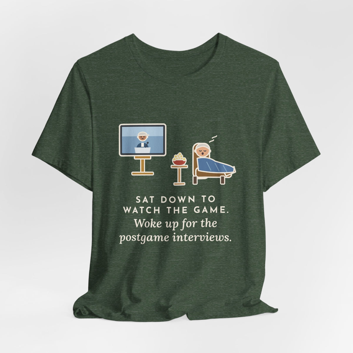 Funny Sports Fan T-Shirt, Sat Down to Watch the Game, Woke Up for the Postgame Interviews, Recliner Nap Tee