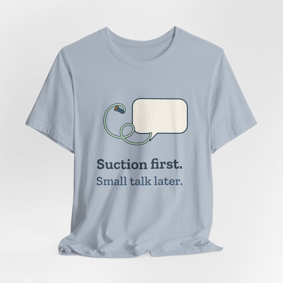 Respiratory Therapist T-Shirt - Suction First, Small Talk Later RT Gift Tee